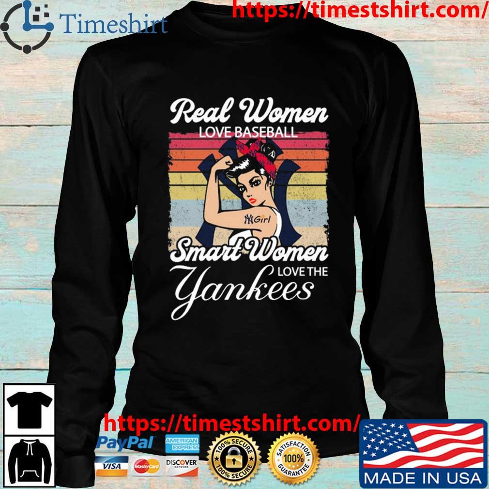 Real Women Love Baseball Smart Women Love The New York Yankees Girl Vintage  Shirt, hoodie, sweater, long sleeve and tank top