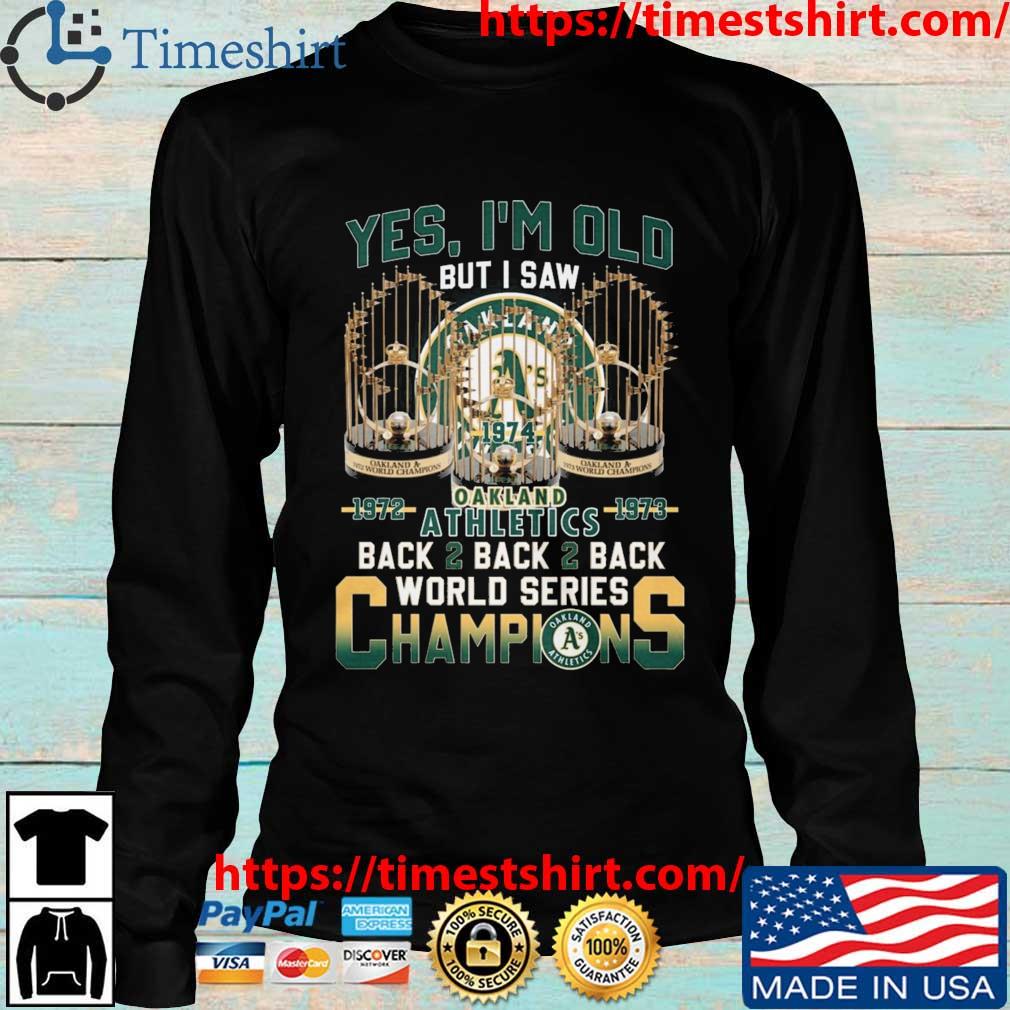 Oakland Athletics Back 2 Back 2 Back World Series Champions Shirt, hoodie,  sweater and long sleeve